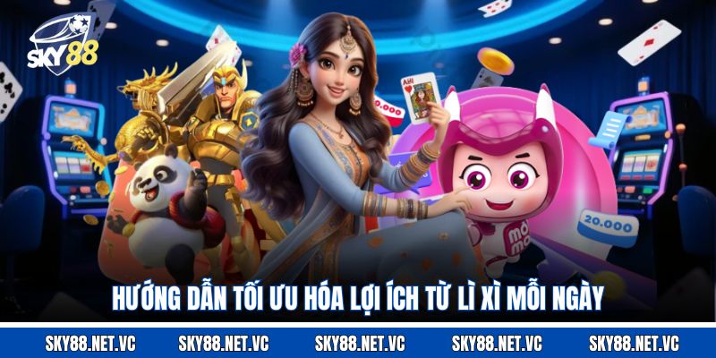 Hướng dẫn tối ưu hóa lợi ích từ lì xì mỗi ngày