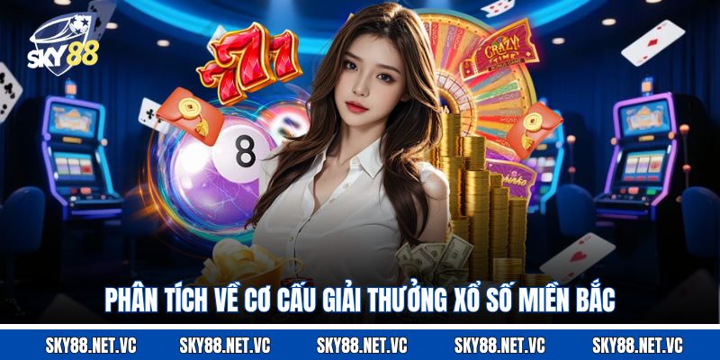 Phân tích về cơ cấu giải thưởng xổ số miền Bắc