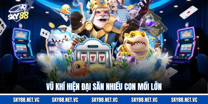 Vũ khí hiện đại săn nhiều con mồi lớn